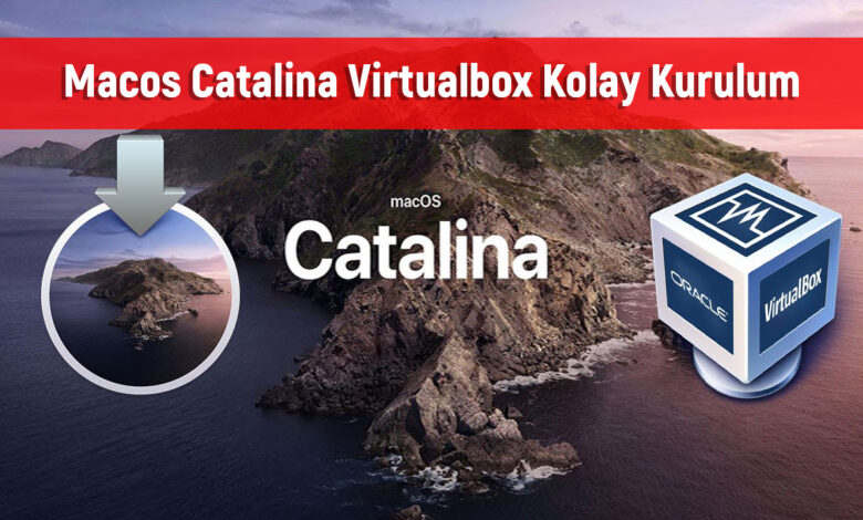 Macos Catalina Virtualbox Kolay Kurulum