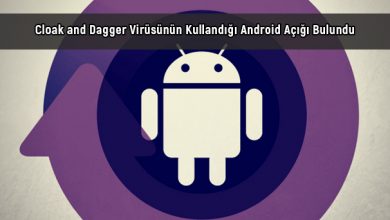 Cloak and Dagger Virüsünün Kullandığı Android Açığı Bulundu