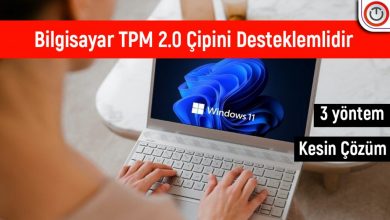 Bilgisayar TPM 2.0 Çipini Desteklemelidir