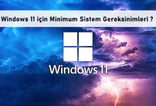Windows 11 için Minimum Sistem Gereksinimleri