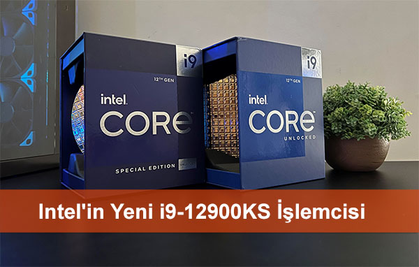 Intel'in Yeni i9-12900KS İşlemcisi Hakkında İpuçları